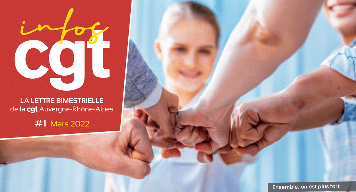 Infos CGT Auvergne-Rhône-Alpes mars 2022